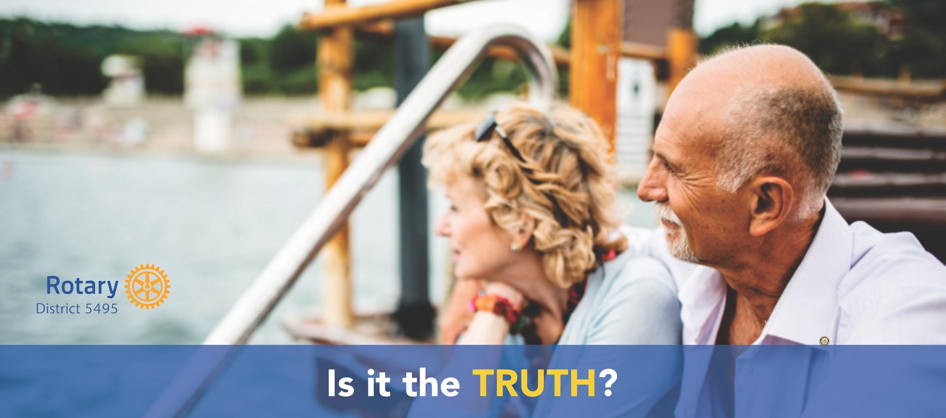 Rotarians on Vacation with text 'Is it the TRUTH?' the first ethical question to ask of the Rotary 4 Way Test.